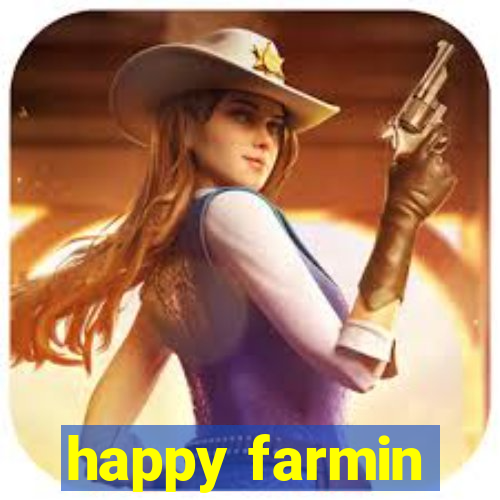 happy farmin